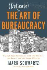 The (Delicate) Art of Bureaucracy Front Cover